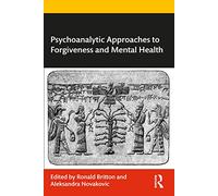 Psychoanalytic Approaches to Forgiveness and Mental Health