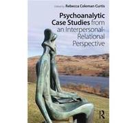 Psychoanalytic Case Studies From An Inte Rebecca Adelphi University Coleman Curtis, Usa (Auteur)