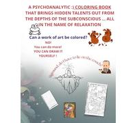 PSYCHOANALYTIC :) coloring book that brings hidden talents out from the depths of the subconscious ... all in the name of relaxation: Art coloring ... art therapy and Lighthearted psychology