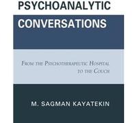 Psychoanalytic Conversations Fcb M Sagman Kayatekin, (Auteur)