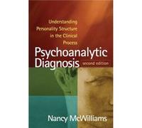 Psychoanalytic Diagnosis Second Edition by McWilliams & Nancy Rutgers University & United States McWilliams Nancy Rutgers University United States (Auteur)