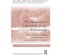 Psychoanalytic Education at the Crossroads: Reformation, change and the future of psychoanalytic training (New Library of Psychoanalysis) - [Version Originale] Inconnu (Auteur)