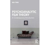 Psychoanalytic Film Theory: A Contemporary Introduction