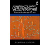 Psychoanalytic Insights Into Social, Political, And Organizational Dynamics