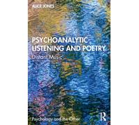 Psychoanalytic Listening and Poetry: Distant Music