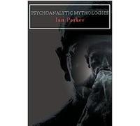 Psychoanalytic Mythologies, Key Issues in Modern Sociology Ian Parker (Auteur)