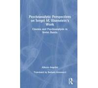 Psychoanalytic Perspectives On Sergei M. Eisenstein's Work