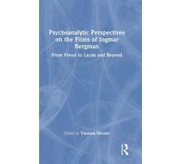 Psychoanalytic Perspectives On The Films Of Ingmar Bergman