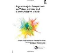 Psychoanalytic Perspectives on Virtual Intimacy and Communication in Film (The International Psychoanalytical Association Psychoanalytic Ideas and Applications Series) - [Version Originale] Inconnu (A
