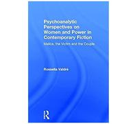 Psychoanalytic Perspectives On Women And Power In Contemporary Fiction