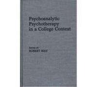 Psychoanalytic Psychotherapy in a College Context