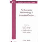 Psychoanalytic Psychotherapy in Institutional Settings D. Houzel, Julia Pestalozzi, R. D. Hinshelwood, S. Frisch (Auteur)