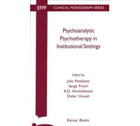 Psychoanalytic Psychotherapy Instituitional Settings (EFPP Clinical Monograph Series) (1998-05-30)