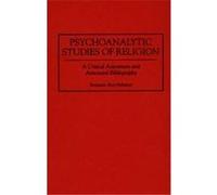 Psychoanalytic Studies Of Religion