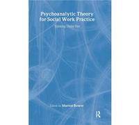 Psychoanalytic Theory for Social Work Practice by Marion Bower Marion Bower (Auteur)