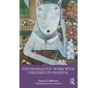 Psychoanalytic Work With Children In Hospital