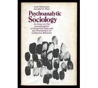 Psychoanalytical Sociology: Essay on the Interpretation of Historical Data and the Phenomena of Collective Behaviour