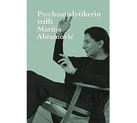 Psychoanalytikerin Trifft Marina Abramovic