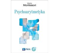 Psychoarytmetyka - Maria Montessori (littérature, pédagogie en polonais)