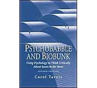 Psychobabble And Biobunk: Using Psychology To Think Critically About Issues In The News