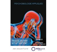 Psychobiologie appliquée - Tome II : Décodages psychobiologiques