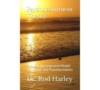 Psychocongruent Theory: The Psychocongruent Model of Change and Transformation