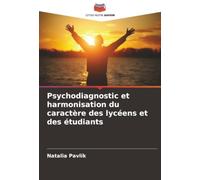 Psychodiagnostic et harmonisation du caractère des lycéens et des étudiants