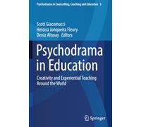 Psychodrama in Education: Creativity and Experiential Teaching Around the World