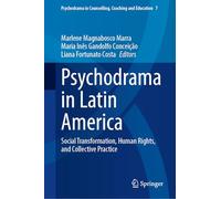 Psychodrama in Latin America: Social Transformation, Human Rights, and Collective Practice