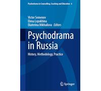 Psychodrama in Russia: History, Methodology, Practice