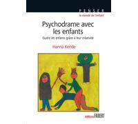 Psychodrame avec les enfants. Guérir les enfants grâce à leur créativité Thérapie de groupe de la psychologie individuelle - Hanna Kende - Fabert Eds - broché - Essai