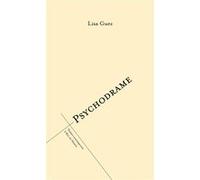 Psychodrame Lisa Guez (Auteur), Fernanda Barth (Contributions), Valentine Bellone (Contributions), Sarah Doukhan (Contributions), Anne Knosp (Contributions), Valentine Krasnochok (Contributions), Nell