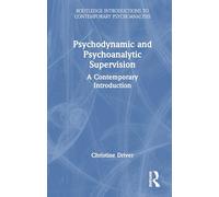 Psychodynamic and Psychoanalytic Supervision: A Contemporary Introduction