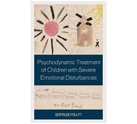 Psychodynamic Treatment Of Children With Severe Emotional Disturbances