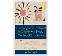 Psychodynamic Treatment Of Children With Severe Emotional Disturbances