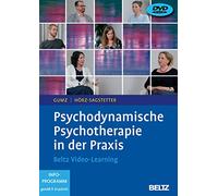 Psychodynamische Psychotherapie in der Praxis: Beltz Video-Learning. mit 24-seitigem Booklet. Laufzeit 240 Min.