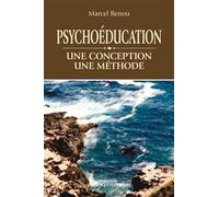 Psychoéducation - Une conception - Une méthode - Marcel Renou - Beliveau Editeur - broché - Essai