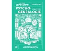 Psychogénéalogie Au Quotidien - Envie De Comprendre Votre Passé Familial ?