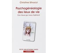 Psychogénéalogie des lieux de vie: Ces lieux qui nous habitent