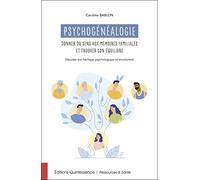 Psychogénéalogie - Donner du sens aux mémoires familiales et trouver son équilibre