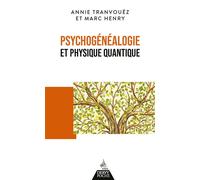 Psychogénéalogie et physique quantique - Annie Tranvouëz - Dervy - ebook (ePub) - Essai