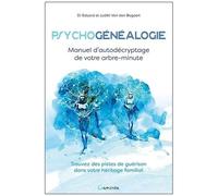 Psychogénéalogie - Manuel D'autodécryptage De Votre Arbre-Minute