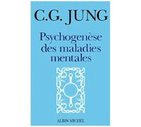 Carl Gustav Jung – Psychogénèse des maladies mentales – Les Éditions Albin Michel