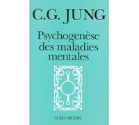 Carl Gustav Jung – Psychogénèse des maladies mentales – Les Éditions Albin Michel