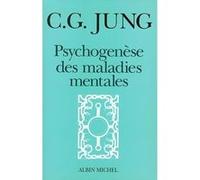 Psychogenèse des maladies mentales Carl Gustav Jung (Auteur), Josette Rigal (Traduction)