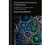 Psychogenetic Development of Humankind: A Piagetian View on the Evolution of Culture and Society