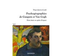 Psychogéographies de Gauguin et Van Gogh Deux âmes en quête d'espace - Diogo Queiros-Condé - Complicites Eds - broché - Roman