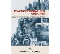 Psychogeographies Urbaines Corps, territoires et technologies - Tiziana Villani - Eterotopia - broché - Essai