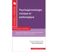 Psychogérontologie clinique et pathologique: 10 fiches pour aborder des notions clés