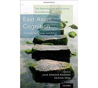 Psychological And Cultural Foundations Of East Asian Cognition